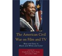 The American Civil War on Film and TV Unknown (Auteur)