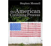 The American Civilizing Process