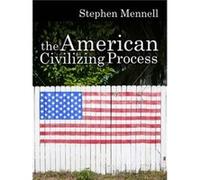The American Civilizing Process by Stephen Mennell Stephen Mennell (Auteur)