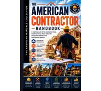 THE AMERICAN CONTRACTOR HANDBOOK: Building a Successful Contracting Career in America