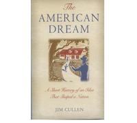 The American Dream: A Short History of an Idea That Shaped a Nation [Paperback]