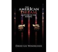 The American Dream Hisstory In The Making Paperback Book By David Lee Windecher
