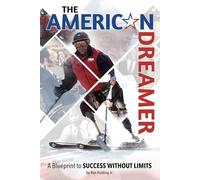 The American Dreamer: A Blueprint to Success Without Limits