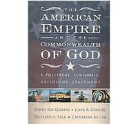 The American Empire and the Commonwealth of God Catherine Keller, David Ray Griffin, John B. Cobb, Richard A. Falk (Auteur)