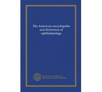 The American encyclopedia and dictionary of ophthalmology (v.15)