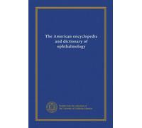 The American encyclopedia and dictionary of ophthalmology (v.18)