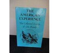 The American Experience: The Collected Essays of J.H. Plumb
