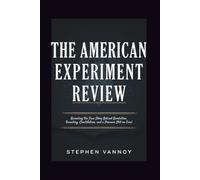 The American Experiment Review: Revealing the True Story Behind Revolution, Founding, Constitution, and a Promise Still on Trial