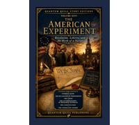 The American Experiment: Revolution, Liberty and the Birth of a Nation