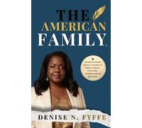 The American Family: Understanding Today’s American Home Across Cultures, Generations & Realities