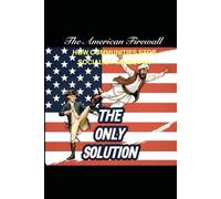THE AMERICAN FIREWALL: How Communities Stop Socialist Takeover