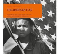 The American Flag: Photographs from the National Museum of African American History and Culture
