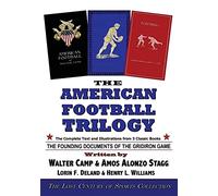 The American Football Trilogy: The Founding Documents of the Gridiron Game