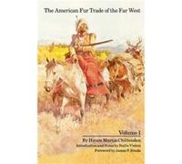 The American Fur Trade of the Far West Volume 1 by Hiram Martin Chittenden Hiram Chittenden (Auteur)