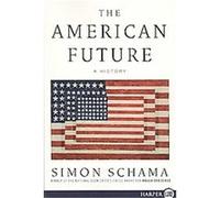 The American Future Simon Schama (Auteur)