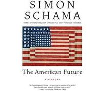 The American Future Simon Schama (Auteur)