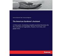 The American Gardener's Assistant