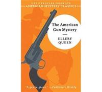 The American Gun Mystery by Ellery Queen Ellery Queen (Auteur)