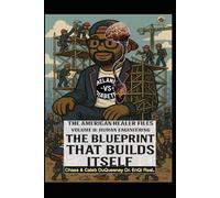 The American Healer Files Volume II: Human Engineering: The Blueprint that Builds itself