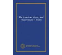 The American history and encyclopedia of music (v.007)