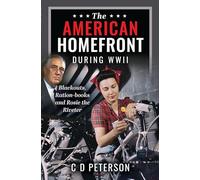 The American Homefront During Wwii: Blackouts, Ration-books and Rosie the Riveter