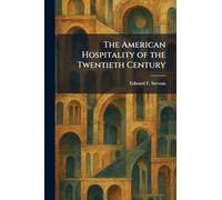 The American Hospitality of the Twentieth Century