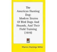 The American Hunting Dog Warren Hastings Miller (Auteur)
