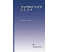 The American I saw in 1916-1918. 1