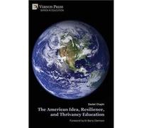 The American Idea Resilience and Thrivancy Education - Dexter Chapin - Vernon Art and Science - Livre en Anglais Dexter ChapinDexter Chapin (Auteur)