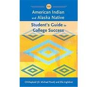 The American Indian and Alaska Native Student's Guide to College Success D. Michael Pavel, Ella Inglebret (Auteur)