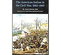 The American Indian in the Civil War 18621865 by Annie Heloise Abel Annie Heloise Abel (Auteur)