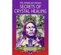 The American Indian: Secrets of Crystal Healing