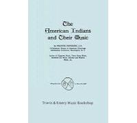 The American Indians And Their Music. (Facsimile Of 1926 Edition).