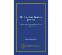 The American Japanese problem: a study of the racial relations of the East and the West