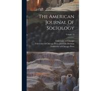 The American Journal Of Sociology; Volume 19