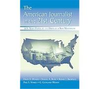 The American Journalist in the 21st Century Bonnie J. Brownlee, David H. Weaver, G. Cleveland Wilhoit, Paul S. Voakes, Randal A. Beam (Auteur)