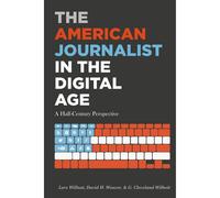 The American Journalist In The Digital Age