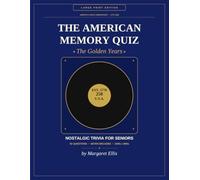 The American Memory Quiz: The Golden Years - Large Print Nostalgic Trivia for Seniors