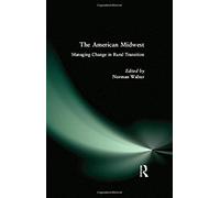 The American Midwest: Managing Change In Rural Transition