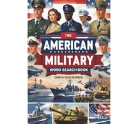 The American Military Word Search Book: Word Find Puzzles with Easy to Read Print about the American Armed Forces, Battles, and More 6x9 inches, 110 ... for Vacations, Holidays and Relaxing Times