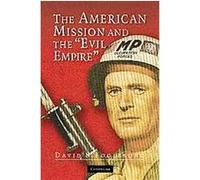 The American Mission and the "Evil Empire" David S. Foglesong (Auteur)