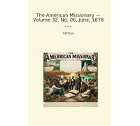 The American Missionary - Volume 32, No. 06, June, 1878