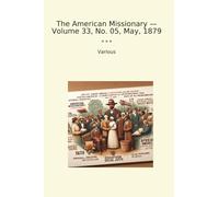 The American Missionary - Volume 33, No. 05, May, 1879