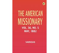 The American Missionary -- Volume 36 No. 5 May 1882