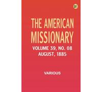 The American Missionary -- Volume 39 No. 08 August 1885