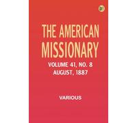 The American Missionary -- Volume 41 No. 8 August 1887