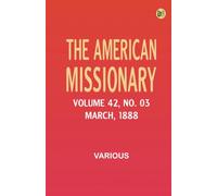 The American Missionary -- Volume 42 No. 03 March 1888