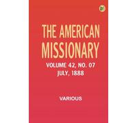The American Missionary -- Volume 42 No. 07 July 1888