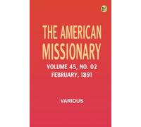 The American Missionary -- Volume 45 No. 02 February 1891