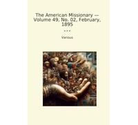 The American Missionary - Volume 49, No. 02, February, 1895